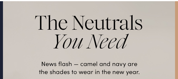 The Neutrals You Need