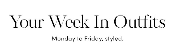 Your Week In Outfits