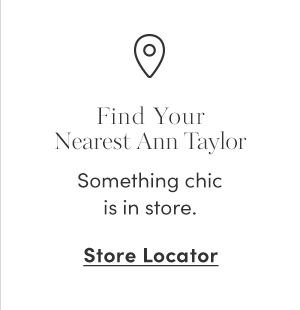 Find Your Nearest Ann Taylor