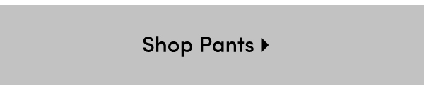 Shop Pants