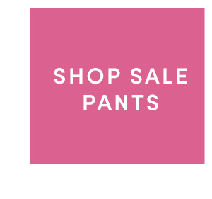 SHOP SALE PANTS