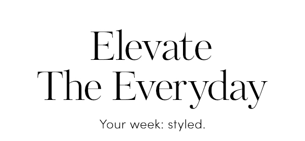 Elevate The Everyday