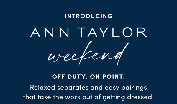 ANN TAYLOR weekend