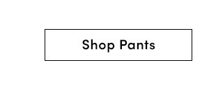 Shop Pants