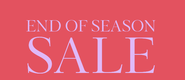 END OF SEASON SALE