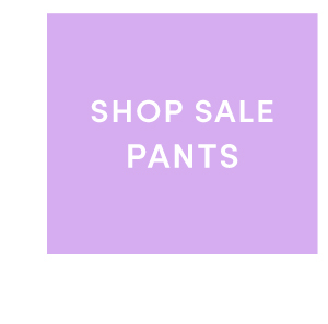 SHOP SALE PANTS