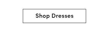 Shop Dresses