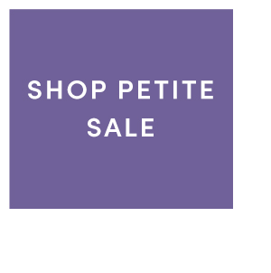 SHOP PETITE SALE