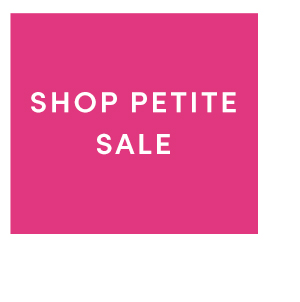 SHOP PETITE SALE