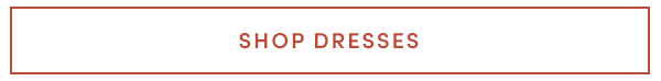 SHOP DRESSES