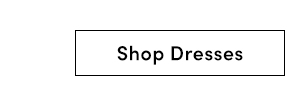 Shop Dresses