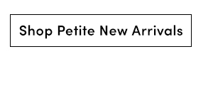 Shop Petite New Arrivals