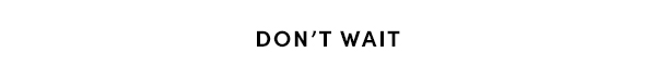 Don't Wait