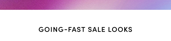 Going-Fast Sale Looks