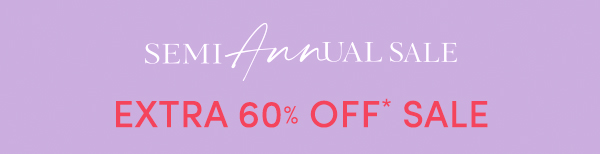 SEMI ANNUAL SALE