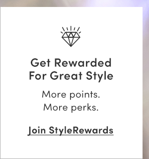 Get Rewarded For Great Style Join StyleRewards