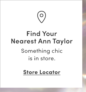 Find Your Nearest Ann Taylor