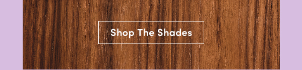 Shop The Shades