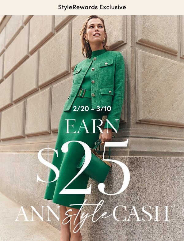 StyleRewards Exclusive 2/20 - 3/10 EARN $25 ANN style CASH**