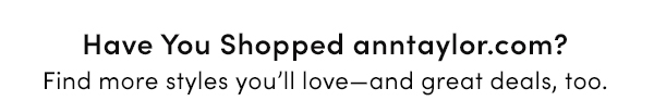 Have You Shopped anntaylor