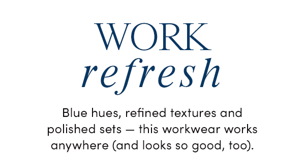WORK refresh
