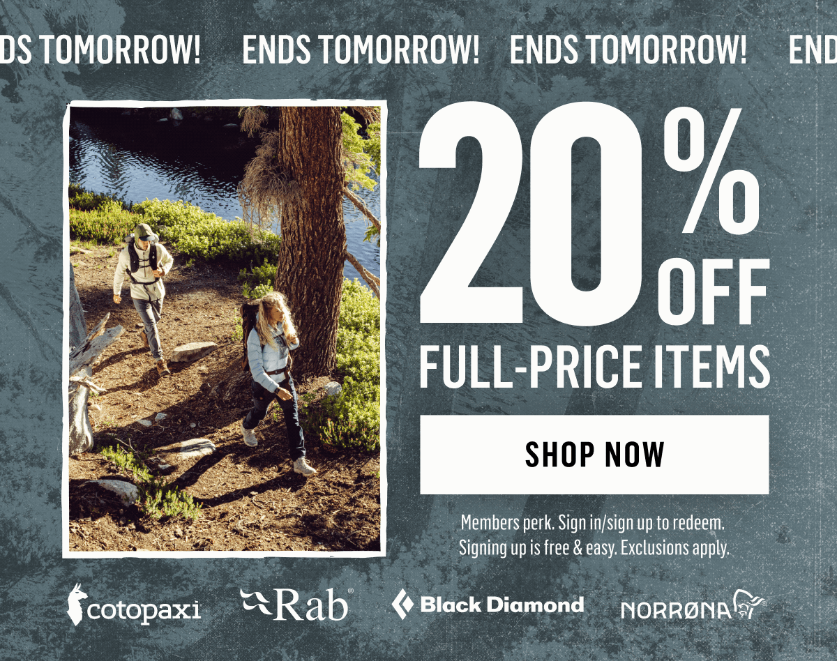 Ends tomorrow: 20% off full-price items from Cotopaxi, Rab, Black Diamond, Norrona and more. Members perk. Shop Now