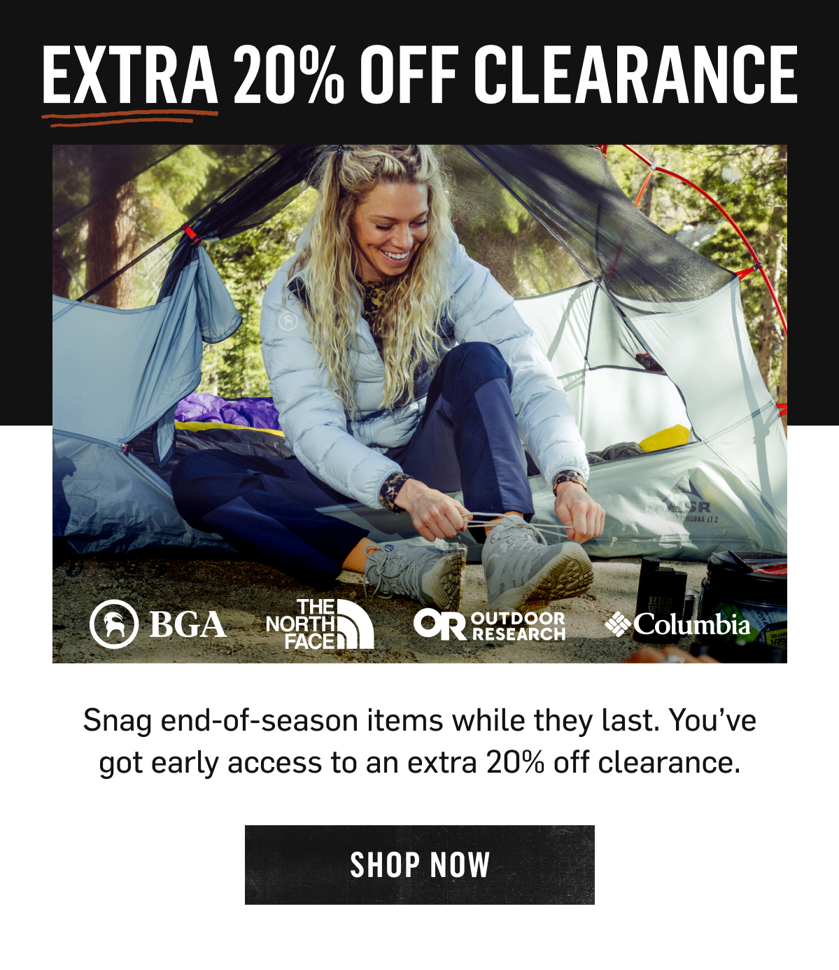 Early Access: Extra 20% Off Clearance from BGA, The North Face, Outdoor Research and Columbia. Shop Now