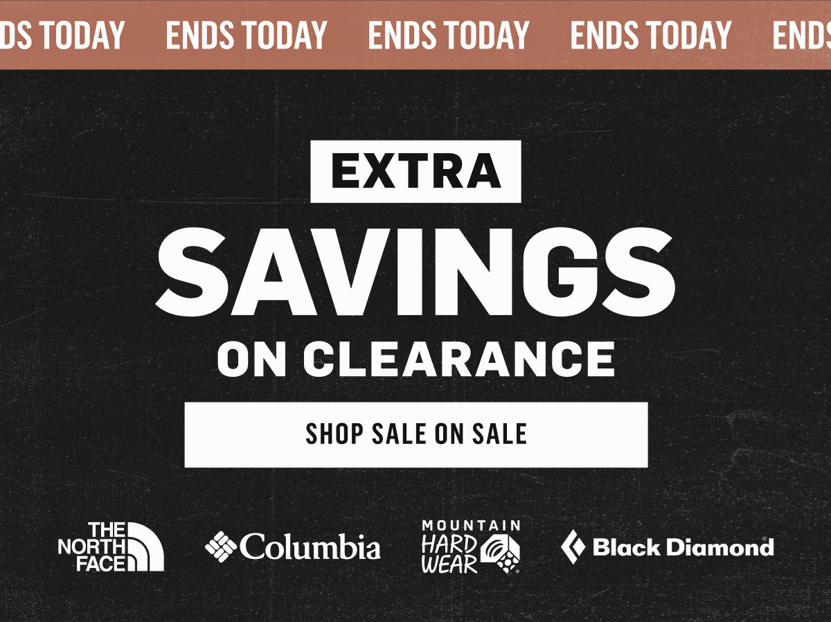 Ends Today: Extra Savings On Clearance from The North Face, Columbia, Black Diamond. Shop Sale On Sale!