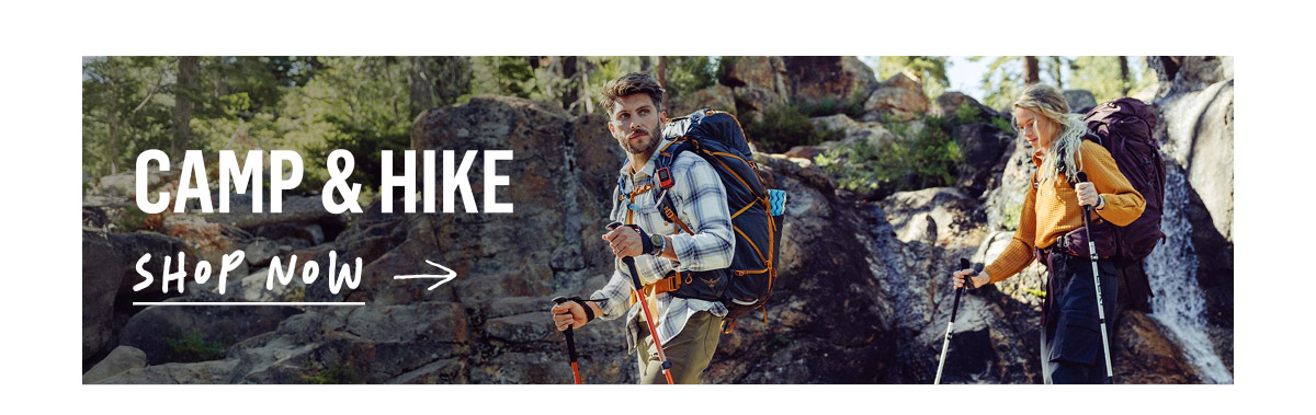 Camp & Hike. Shop Now
