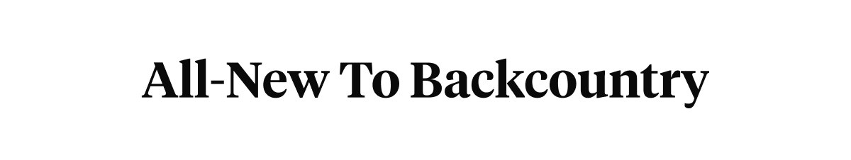 All-New To Backcountry