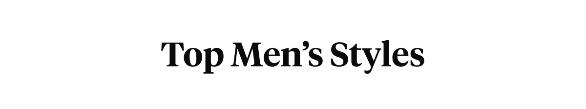 Top Men’s Styles