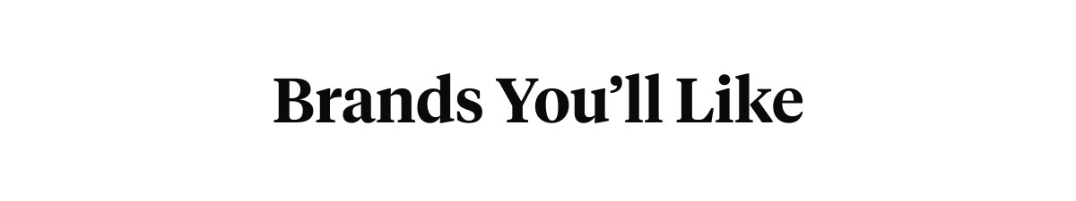 Brands You’ll Like