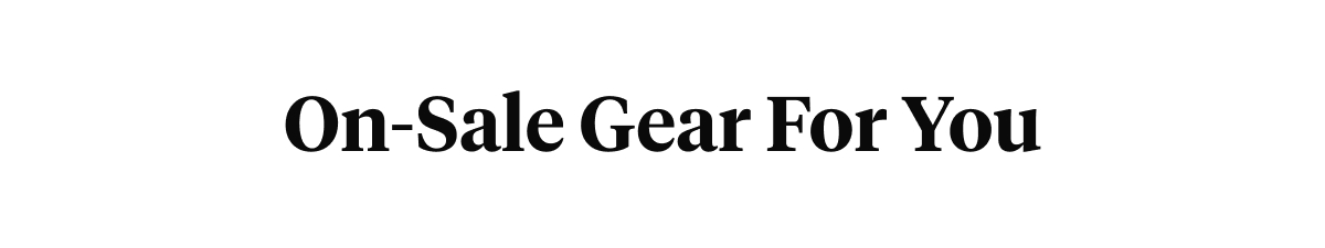 On-Sale Gear For You