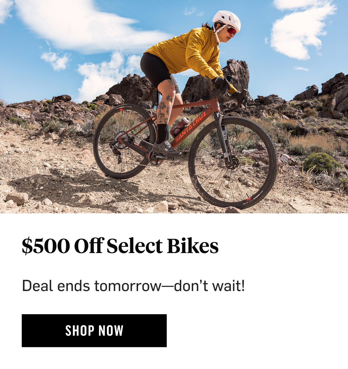 $500 Off Select Bikes: Deal ends tomorrow—don’t wait! Shop Now!! 