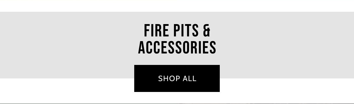 Fire Pits and Accessories
