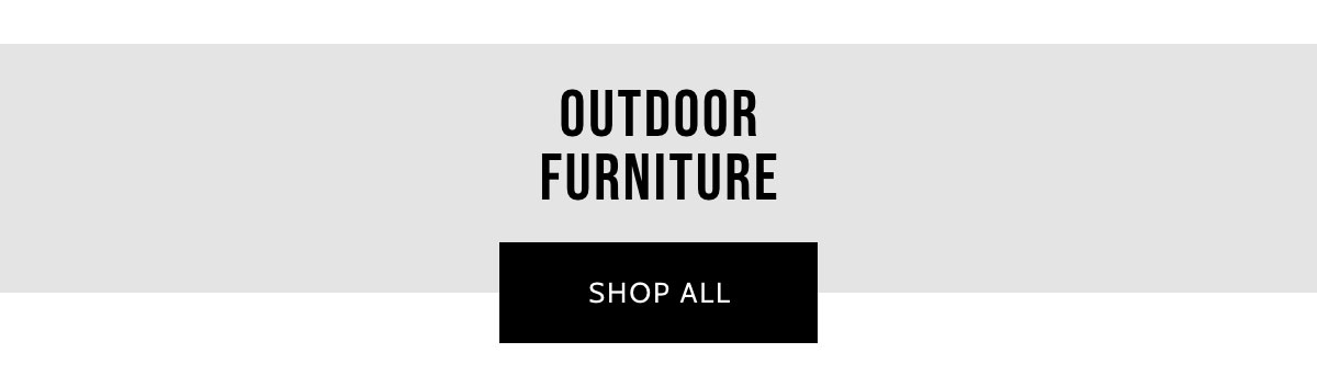 Shop All Outdoor Furniture