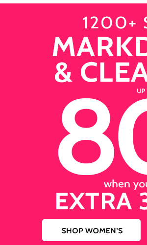 Markdowns & Clearance up to 8-% Off when you take an extra 30% Off- Shop Women's Markdowns