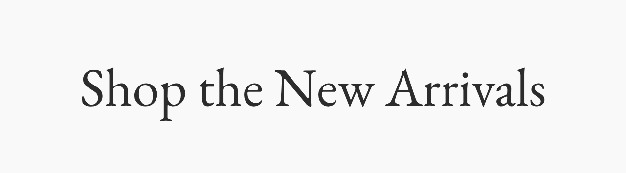 Shop the New Arrivals