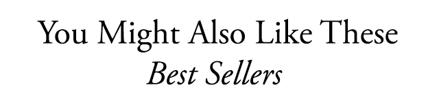 You Might Also Like These Best Sellers