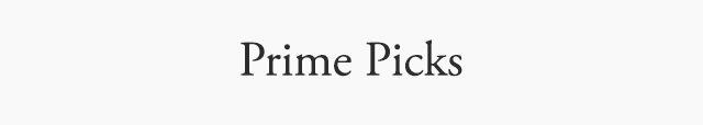 Prime Picks