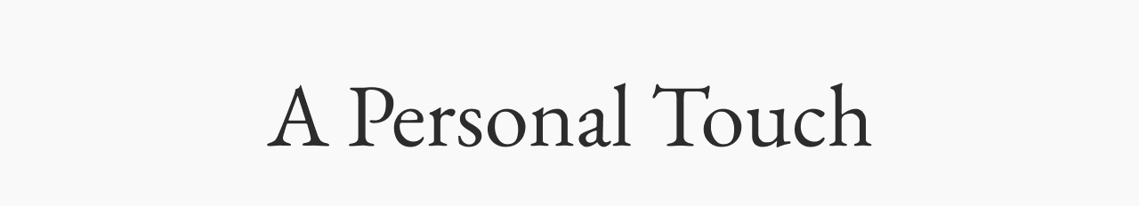 A Personal Touch