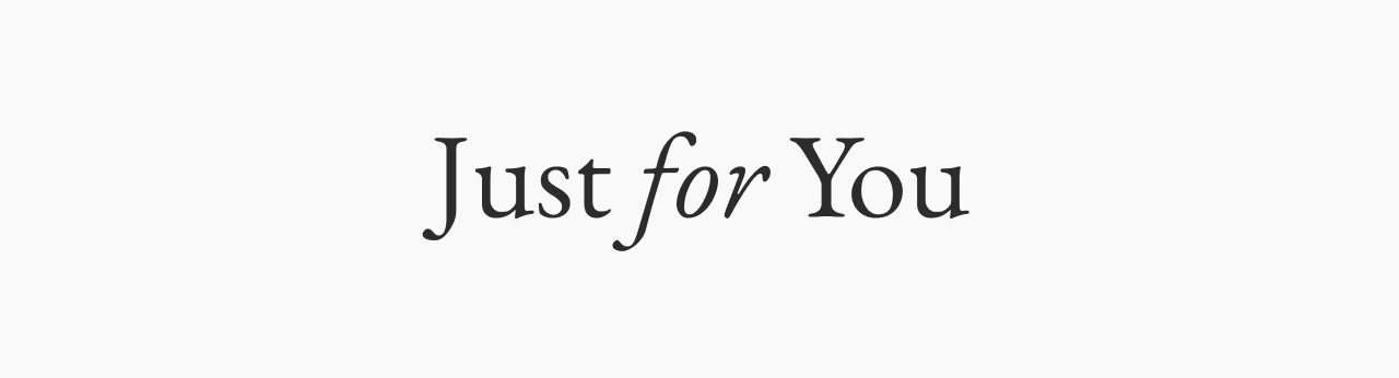Just for You