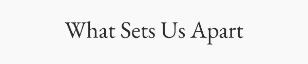 What Sets Us Apart