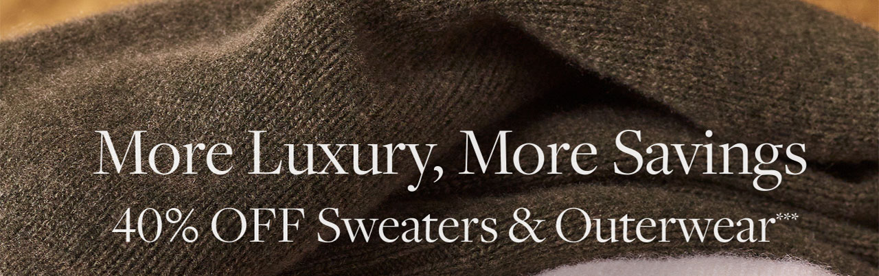 Outerwear & Sweaters Now 40% Off