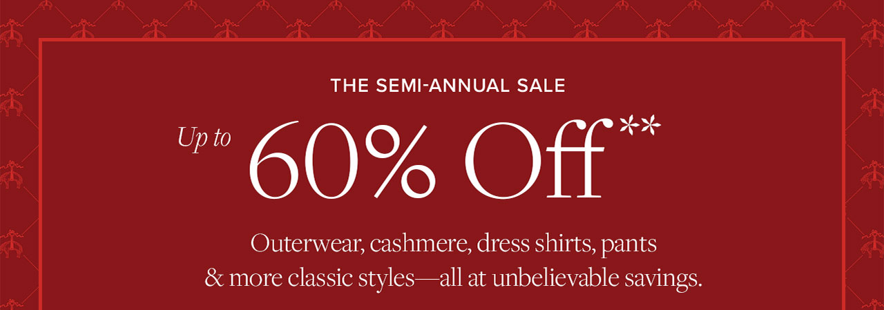 Semi-Annual Sale Up to 60% off