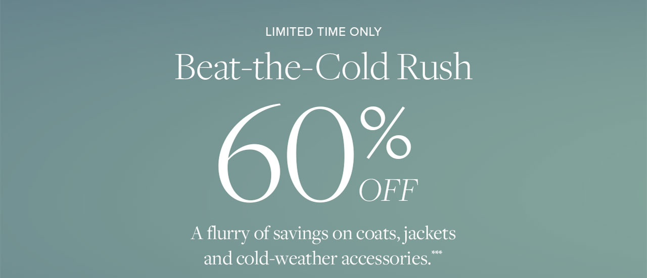 60% Off Outerwear & Cold Weather Accessories