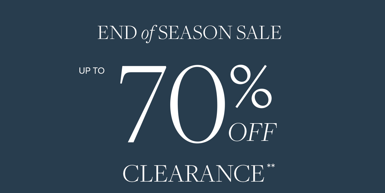 End of Season Sale. Up to 70% Off Clearance