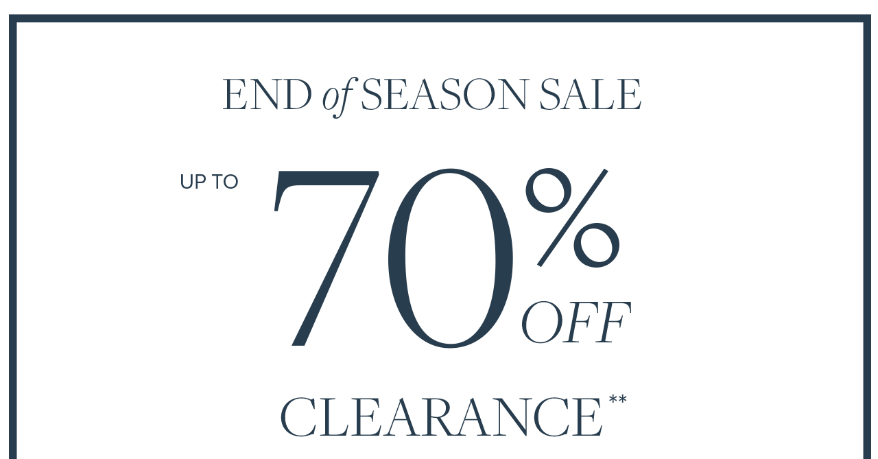 End of Season Sale Up to 70% Off Clearance