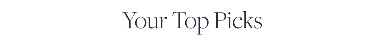 Your Top Picks