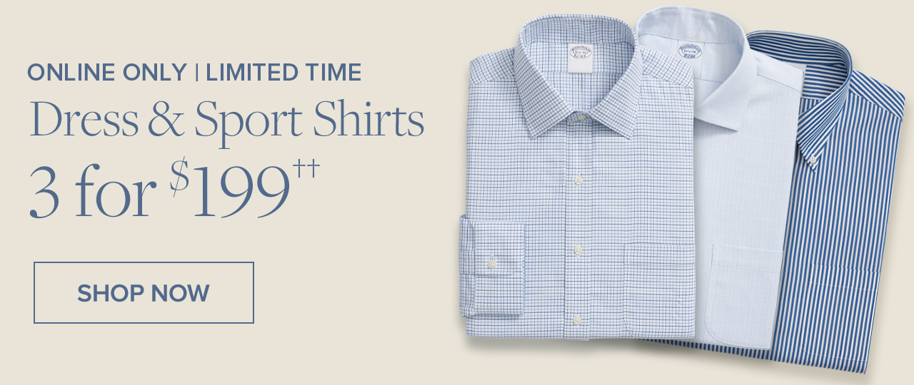 Online Only | Limited Time Dress and Sport Shirts 3 for $199 Shop Now
